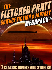 Fletcher Pratt Science Fiction & Fantasy MEGAPACK(R)