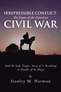 Irrepressible Conflict: the Cause of the American Civil War