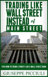 Trading Like Wall $treet Instead of Main Street