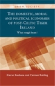 domestic, moral and political economies of post-Celtic Tiger Ireland