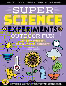 SUPER Science Experiments: Outdoor Fun