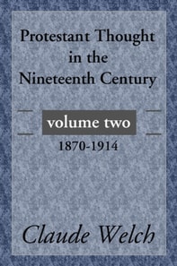 Protestant Thought in the Nineteenth Century, Volume 2