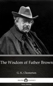 Wisdom of Father Brown by G. K. Chesterton (Illustrated)