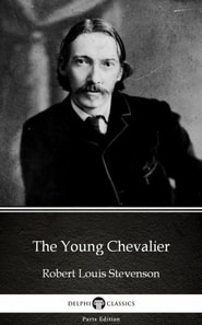 Young Chevalier by Robert Louis Stevenson (Illustrated)