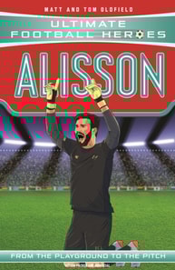 Ultimate Football Heroes: Alisson (Super Stoppers 3)