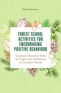 Forest School and Encouraging Positive Behaviour