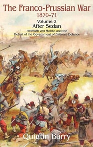 Franco-Prussian War 1870-1871, Volume 2