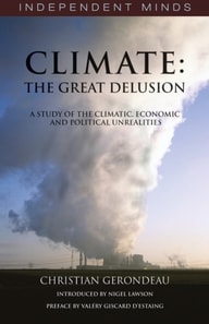 Climate: The Great Delusion : A Study of the Climatic, Economic and Political Realities