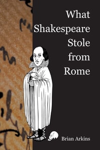 What Shakespeare stole from Rome