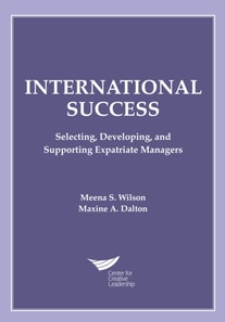 International Success: Selecting, Developing, and Supporting Expatriate Managers