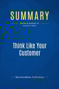 Summary: Think Like Your Customer