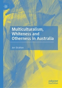 Multiculturalism, Whiteness and Otherness in Australia