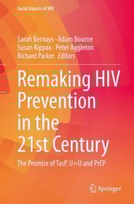 Remaking HIV Prevention in the 21st Century