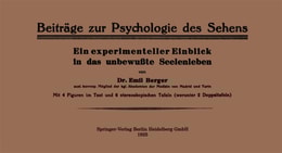 Beiträge zur Psychologie des Sehens. Ein experimenteller Einblick in das unbewußte Seelenleben