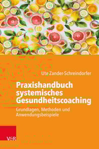 Praxishandbuch systemisches Gesundheitscoaching