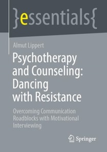 Psychotherapy and Counseling: Dancing with Resistance