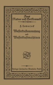 Wasserkraftausnutzung und Wasserkraftmaschinen