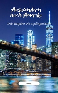 Auswandern nach Amerika - wie es gelingen kann
