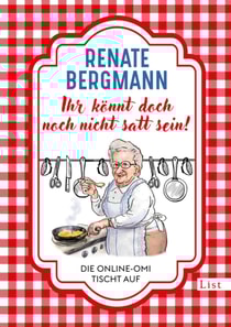 Ihr könnt doch noch nicht satt sein!