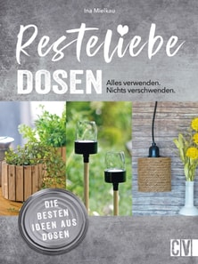 Resteliebe Dosen – Alles verwenden. Nichts verschwenden.