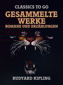 Rudyard Kipling - Gesammelte Werke - Romane und Erzählungen