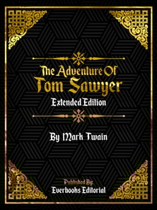 Adventures Of Tom Sawyer (Extended Edition) - By Mark Twain