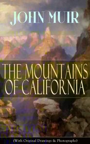 Mountains of California (With Original Drawings & Photographs)