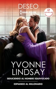 Seduciendo al hombre equivocado - Espiando al millonario