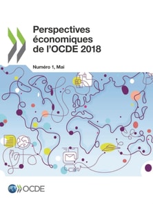 Perspectives economiques de l'OCDE, Volume 2018 Numero 1