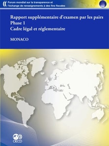 Forum mondial sur la transparence et l'echange de renseignements a des fins fiscales : Monaco 2011 (Rapport supplementaire) Phase 1 : Cadre legal et reglementaire