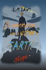 Conversation with a Visitor to Earth