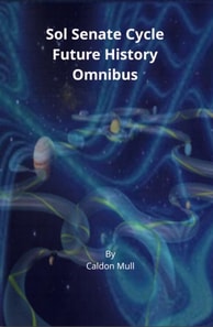 Sol Senate Cycle Future History Omnibus