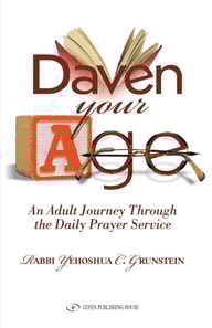 Daven Your Age : An Adult Journey through the Daily Prayer Service
