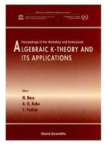 Algebraic K-theory And Its Applications - Proceedings Of The School