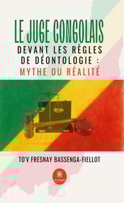 Le juge congolais devant les regles de deontologie : Mythe ou realite