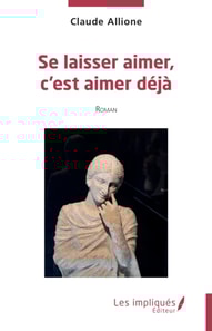 Se laisser aimer, c’est aimer déjà