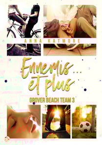 Grover Beach Team - Tome 3 : Ennemis...et plus