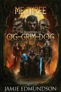 Me Three: The Misadventures of Og-Grim-Dog