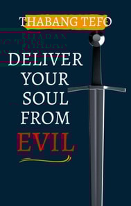 Deliver Your Soul From Evil