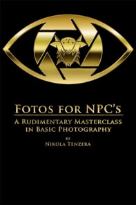 Fotos for NPC's: A Rudimentary Masterclass in Basic Photography