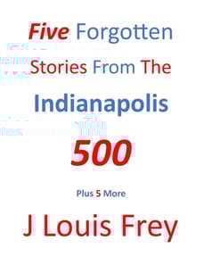 Five Forgotten Stories From The Indianapolis 500