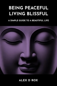 Being Peaceful Living Blissful