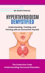 Hyperthyroidism Demystified: Understanding, Treating, and Thriving with an Overactive Thyroid