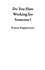 Do You Hate Working for Someone?