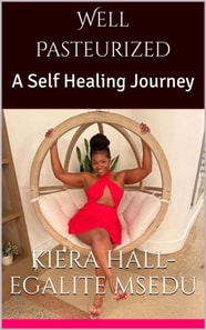 Well Pasteurized: A Self Healing Journey