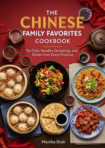 Chinese Family Favorites Cookbook: Stir Fries, Noodles, Dumplings, and Dishes from Every Province