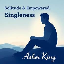 Solitude & Empowered Singleness