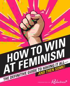 How to Win at Feminism