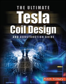 ULTIMATE Tesla Coil Design and Construction Guide