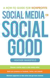 Social Media for Social Good: A How-to Guide for Nonprofits